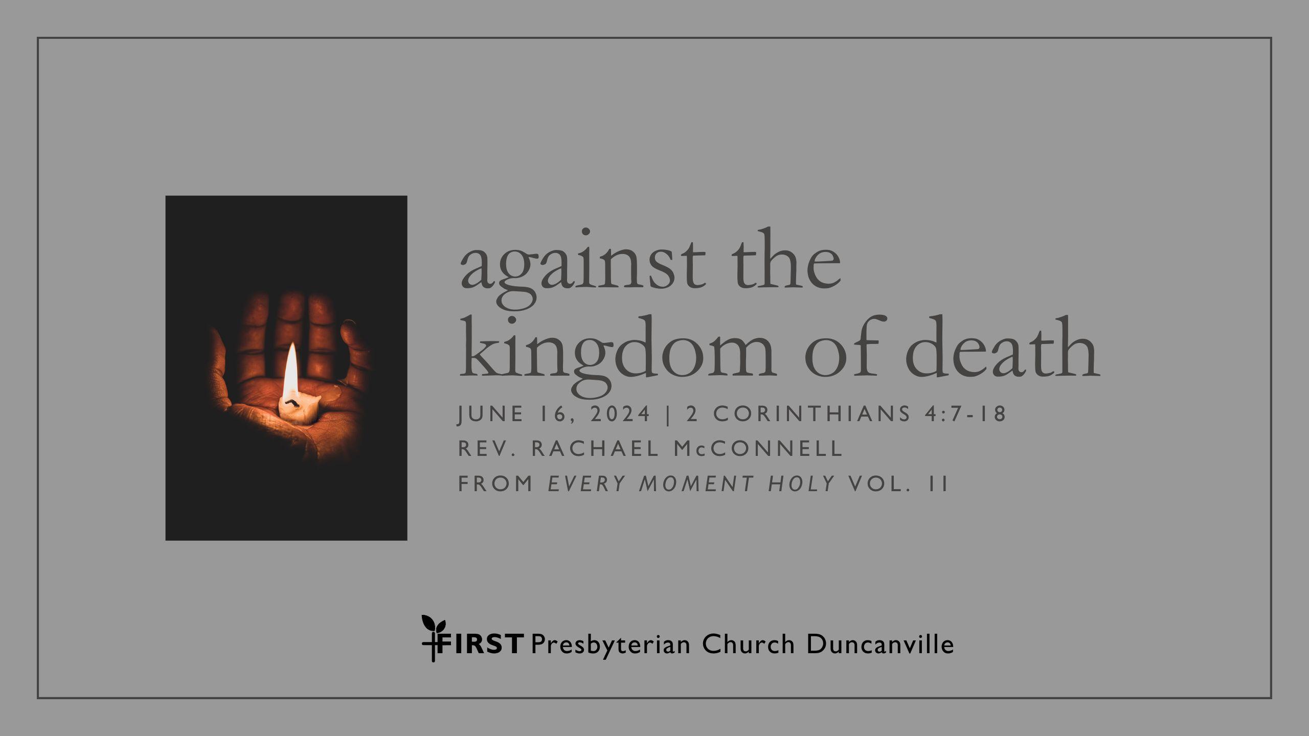 6/16/2024 – Against the Kingdom of Death