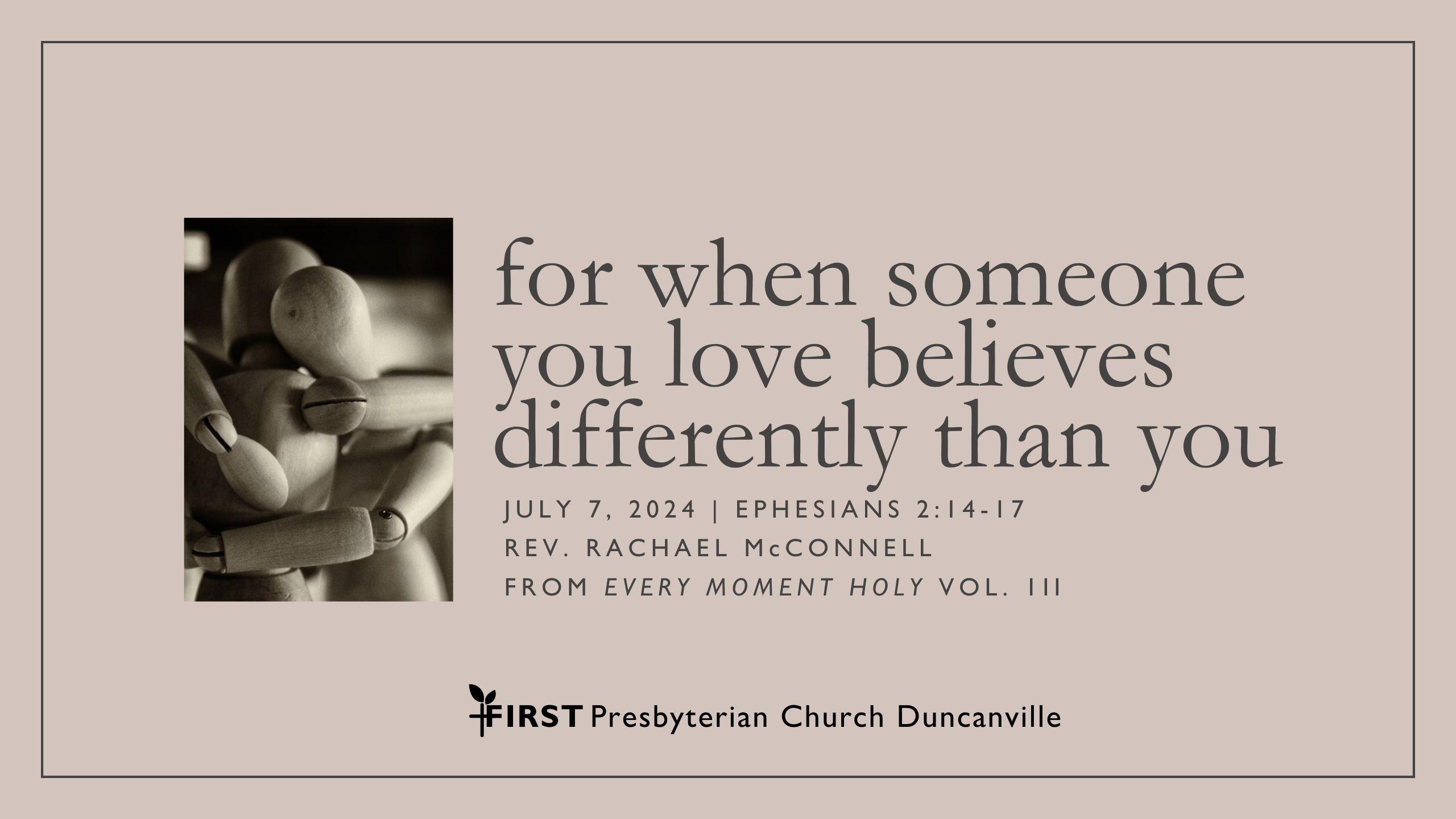 7/7/2024 – “For When Someone You Love Believes Differently than You”